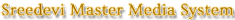 Sreedevi Master Media System